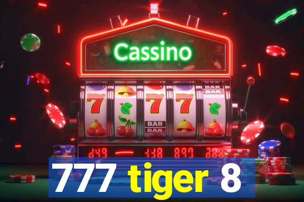 777 tiger 8